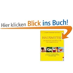 Hausmittel - Die besten Rezepte f�r die Gesundheit