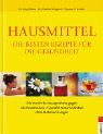 Hausmittel - Die besten Rezepte f&uuml;r die Gesundheit - J&ouml;rg Zittlau, Norbert Kriegisch, Dagmar P. Heinke