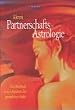 Partnerschafts-Astrologie. Handbuch zu den Aspekten der pers�nlichen Kr�fte