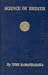 Book Science Of Breath: A Complete Manual Of The Oriental Breathing Philosophy Of Physical, Mental, Psychic And Spiritual Development