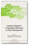 Cellular Integration of Signalling Pathways in Plant Development (NATO ASI Series / Cell Biology)