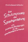 Der Schulungsweg der Sprachgestaltung und praktische Anregungen für die sprachkünstlerische Therapie: Ein Weg zum heilkräftigen Wort