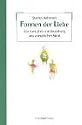Formen der Liebe: Das Gestalten von Beziehungen aus somatischer Sicht