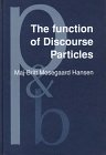 The Function of Discourse Particles: A Study With Special Reference to Spoken Standard French (Pragmatics and Beyond New Series)