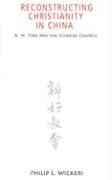 Reconstructing Christianity in China: K.h. Ting and the Chinese Church (American Society of Missiology)