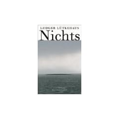 Nichts: Abschied vom Sein /Ende der Angst