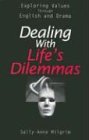 Dealing With Life`s Dilemmas: Exploring Values Through English and Drama