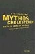 Mythos Cholesterin. Die zehn gr��ten Irrt�mer