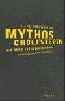 Mythos Cholesterin. Die zehn gr��ten Irrt�mer