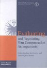 Evaluating and Negotiating Your Compensation Arrangements: Understanding the Process and Ensuring Your Future