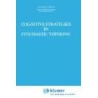 Cognitive Strategies in Stochastic Thinking (Theory and Decision Library A:) by  R.W. Scholz