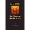 Al Ghasali, Das Elixier der Gl�ckseligkeit