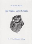 Isis regina, Zeus Sarapis (Bibliotheca Teubneriana) - Reinhold Merkelbach
