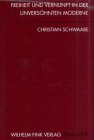 Freiheit und Vernunft in der unvers&ouml;hnten Moderne - Christian Schwaabe
