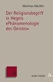 Der Religionsbegriff in Hegels ''Ph�nomenologie des Geistes''