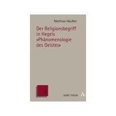 Der Religionsbegriff in Hegels "Ph�nomenologie des Geistes" (Alber Thesen Philosophie)