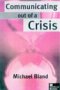 Communicating out of a Crisis (Macmillan Business)