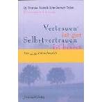 Vertrauen ist gut, Selbstvertrauen ist besser. Wege aus der Enttäuschungsfalle (Taschenbuch)