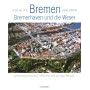 Bremen, Bremerhaven und die Weser