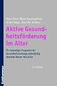Aktive Gesundheitsförderung im Alter: Ein neuartiges Präventionsprogramm für Senioren