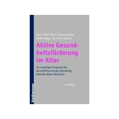 Aktive Gesundheitsf�rderung im Alter: Ein neuartiges Pr�ventionsprogramm f�r Senioren