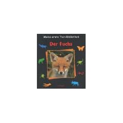 Meine erste Tier-Bibliothek : Der Fuchs
