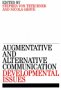 Augmentative and Alternative Communication Developmental Issues