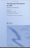 The Russian Revolution of 1905: Centenary Perspectives (Routledge Studies in Modern European History)