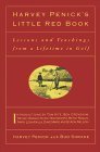 Harvey Penick's Little Red Book : Lessons and Teachings from a Lifetime in Golf