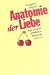 Anatomie der Liebe. by Howard M. Halpern ISBN 3894033991