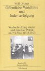 Produkt-Bild: &Ouml;ffentliche Wohlfahrt und Judenverfolgung: Wechselwirkungen lokaler und zentraler Politik im NS-Staat (1933-1942)