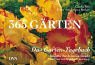 Das Garten-Tagebuch. 365 Gärten.