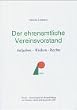 Der ehrenamtliche Vereinsvorstand: Aufgaben - Risiken - Rechte