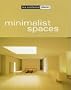 New Architectural Concepts: Minimalist Spaces (New Architectural Interiors)