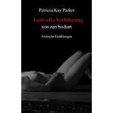 Lustvolle Verf�hrung: von zart bis hartvon "Patricia Kay Parker"