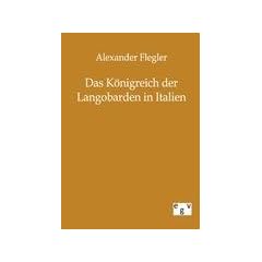 Das K�nigreich der Langobarden in Italien
