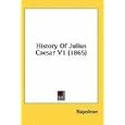 History Of Julius Caesar V1 (1865) by  Napoleon