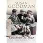 Children of War: The Second World War Through the &hellip by Susan Goodman