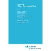 Issues in Urban Earthquake Risk (NATO ASI Series. Series E: Applied Sciences, Volume 271)