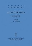 Q. Curtius Rufus. Historiae (Bibliotheca Scriptorum Graecorum Et Romanorum Teubneriana) (German Edition)