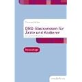 DRG-Basiswissen f�r �rzte und Kodierer: Eine praktische Anleitung