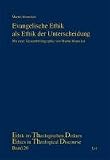Produkt-Bild: Evangelische Ethik als Ethik der Unterscheidung: Mit einer Gesamtbibliographie von Martin Honecker