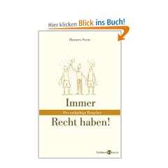 Immer Recht haben! Der endg�ltige Ratgeber