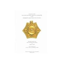 Catalogue of the Byzantine and Early Mediaeval Antiquities in the Dumbarton Oaks... by Marvin C. Ross, Susan A. Boyd and Stephen Zwirn