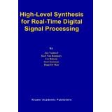 High-level Synthesis for Real-time Digital Signal Processing: The Cathedral-II Silicon Compiler (Kluwer International Series in Engineering & Computer Science)