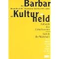 Der Barbar als Kulturheld: Wie man wird, was man nicht ist. F�r eine �sthetik des Unterlassens. Gesammelte Schriften 1992 - 2002