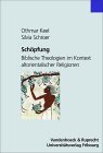 Sch�pfung. Biblische Theologien im Kontext altorientalischer Religionen - Othmar Keel