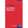 Sprachliche Relativit�t. Eine problemorientierte Einf�hrung.