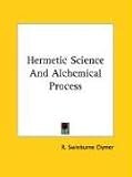 Hermetic Science and Alchemical Process