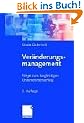 Ver�nderungsmanagement: Wege zum langfristigen Unternehmenserfolg: Visionen und Wege zu einer neuen Unternehmenskultur